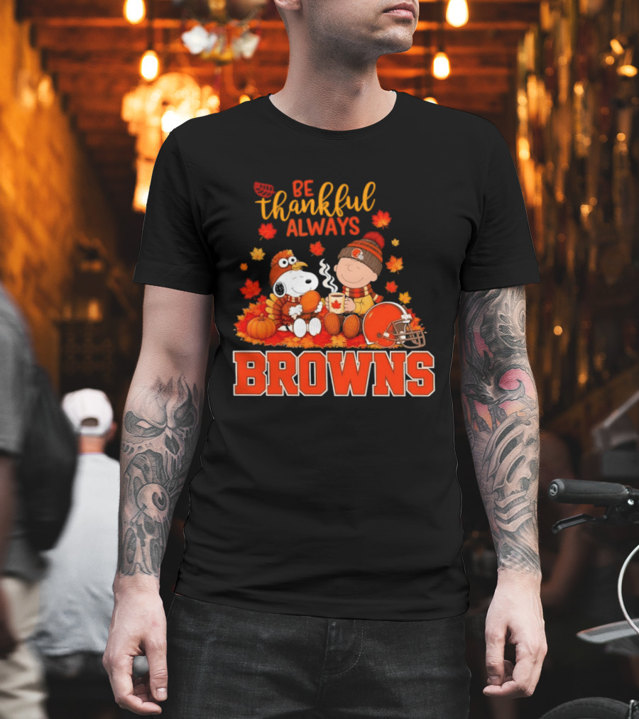 Be Thankful Always Snoopy Charlie Brown Cleveland Browns Autumn Fans T-Shirt