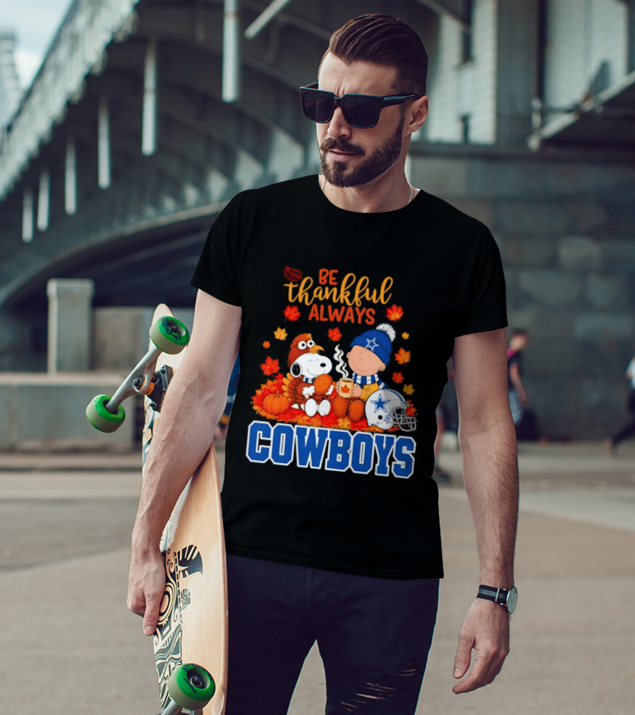 Be Thankful Always Snoopy And Charlie Brown With Dallas Cowboys Fans T-Shirt