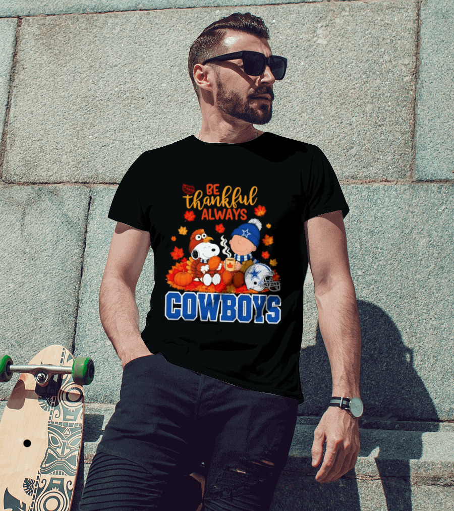 Be Thankful Always Snoopy And Charlie Brown With Dallas Cowboys Fans T-Shirt