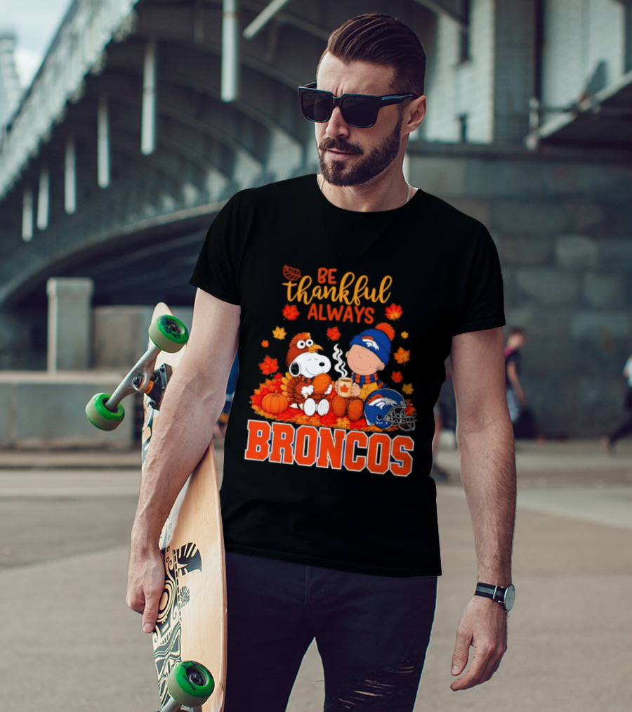 Be Thankful Always Snoopy And Charlie Brown With Denver Broncos T-Shirt