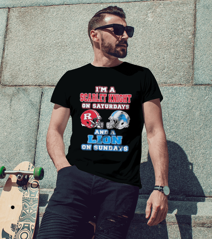 I'm A Scarlet Knight On Saturdays And A Lion On Sundays Rutgers Football Detroit Helmets T-Shirt