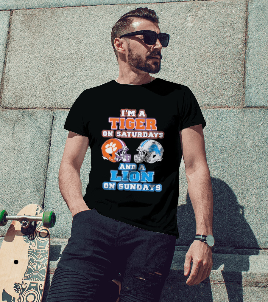 I'm A Tiger On Saturdays Clemson Helmet And A Lion On Sundays Detroit Football T-Shirt
