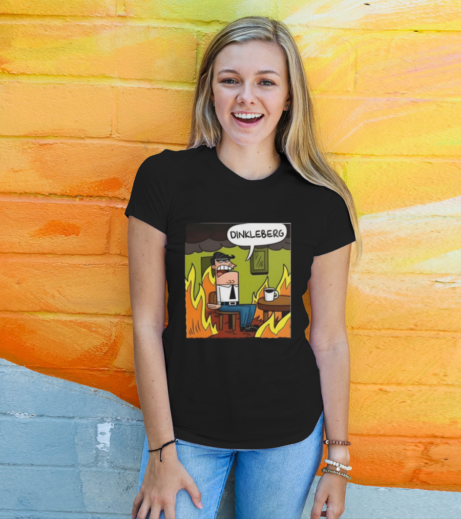 Dinkleberg This Is Fine Cartoon Meme Flames T-Shirt