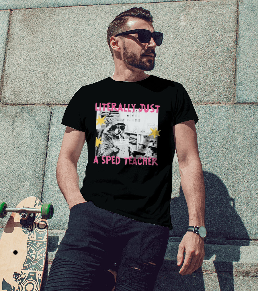 Literally Just A Sped Teacher Raccoon Drinking With Sunglasses And Stars T-Shirt