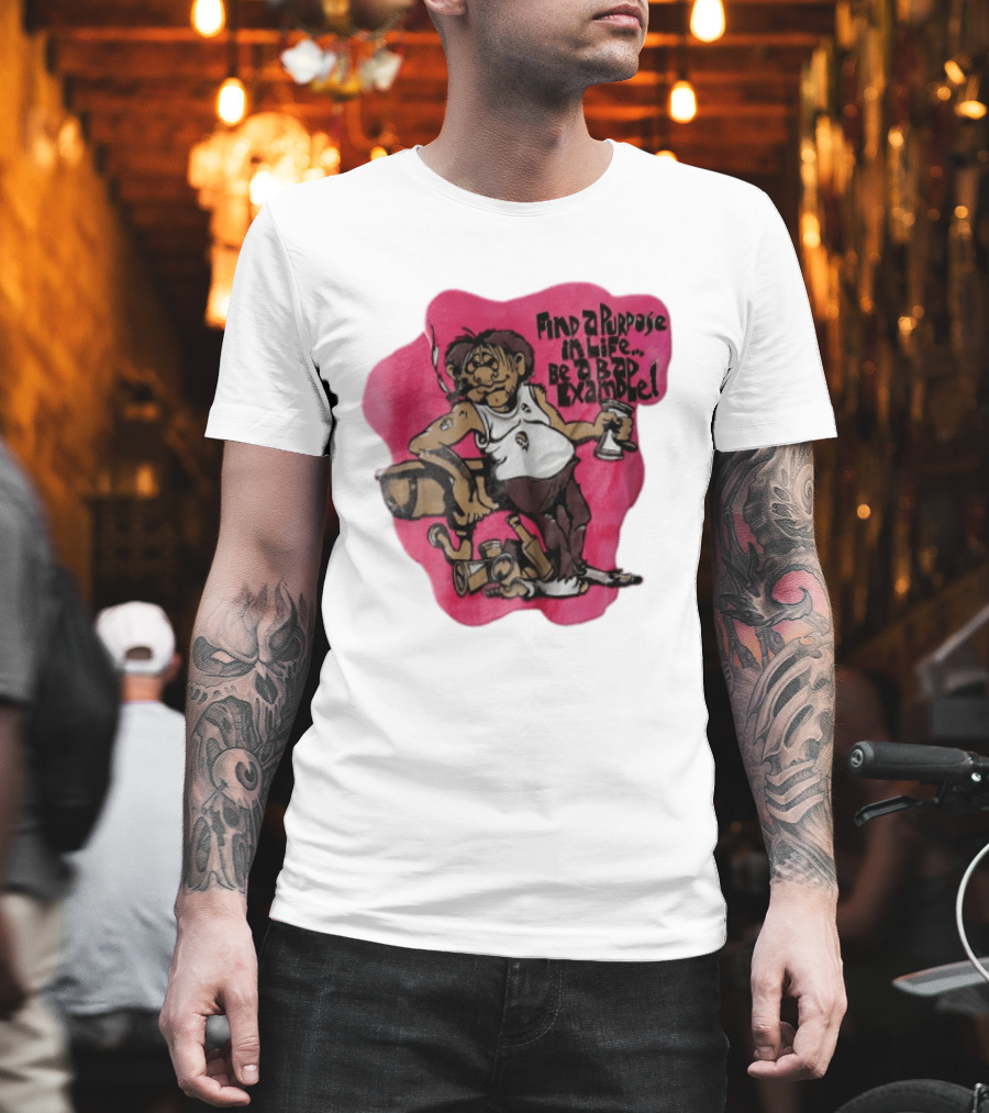 Find A Purpose In Life Be A Bad Example Cartoon Disheveled Man Smoking Cigarette Empty Bottles T-Shirt