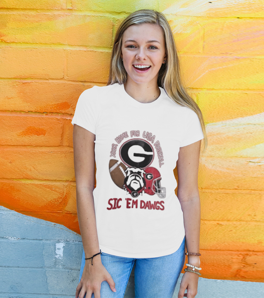 UGA Football Bulldogs Sic 'Em Dawgs Georgia Your Home T-Shirt