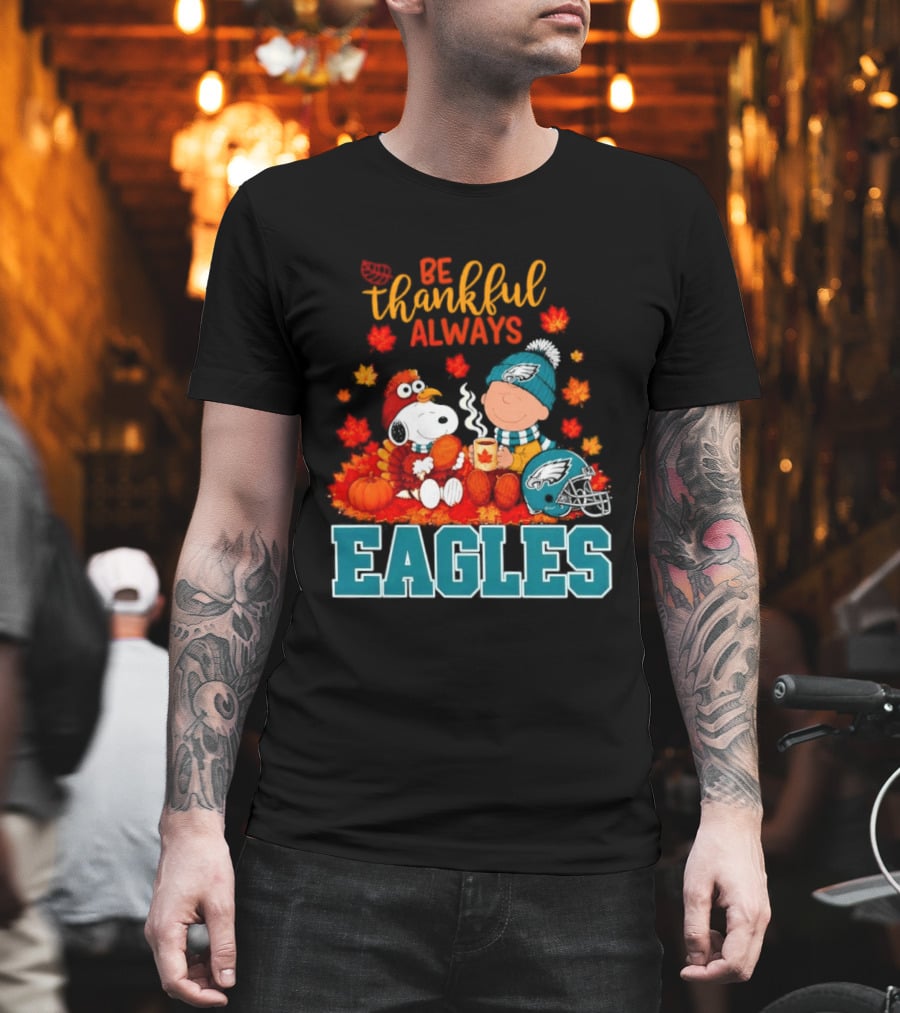 Be Thankful Always Snoopy And Charlie Brown With Eagles T-Shirt