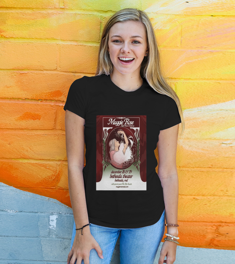 Maggie Rose Half Moon Christmas December 18 19 2026 Bethesda Theater MD With Special Guests The Hip Abcdef T-Shirt