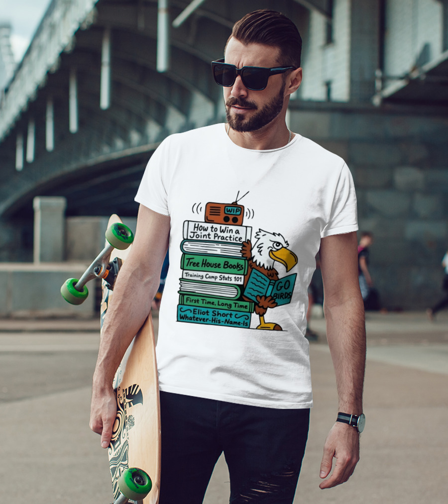 Go Birds Eagle WIP Radio Training Camp Tree House Books Joint Practice T-Shirt