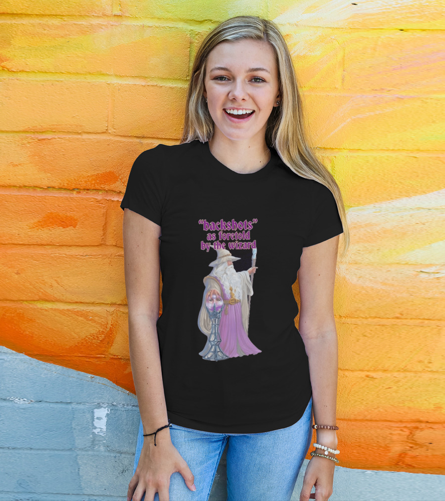 Backshots As Foretold By The Wizard Mystical Fantasy T-Shirt