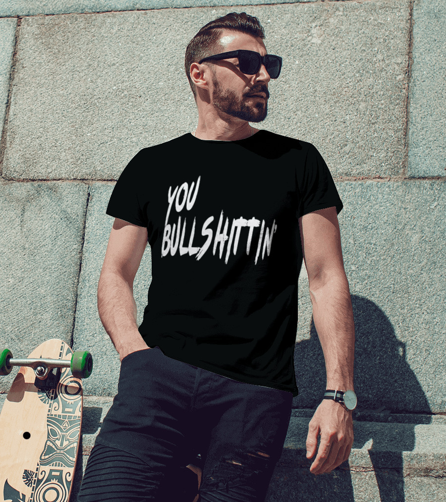 Calvin And Ellengton Shop You Bullshittin Hat T-Shirt
