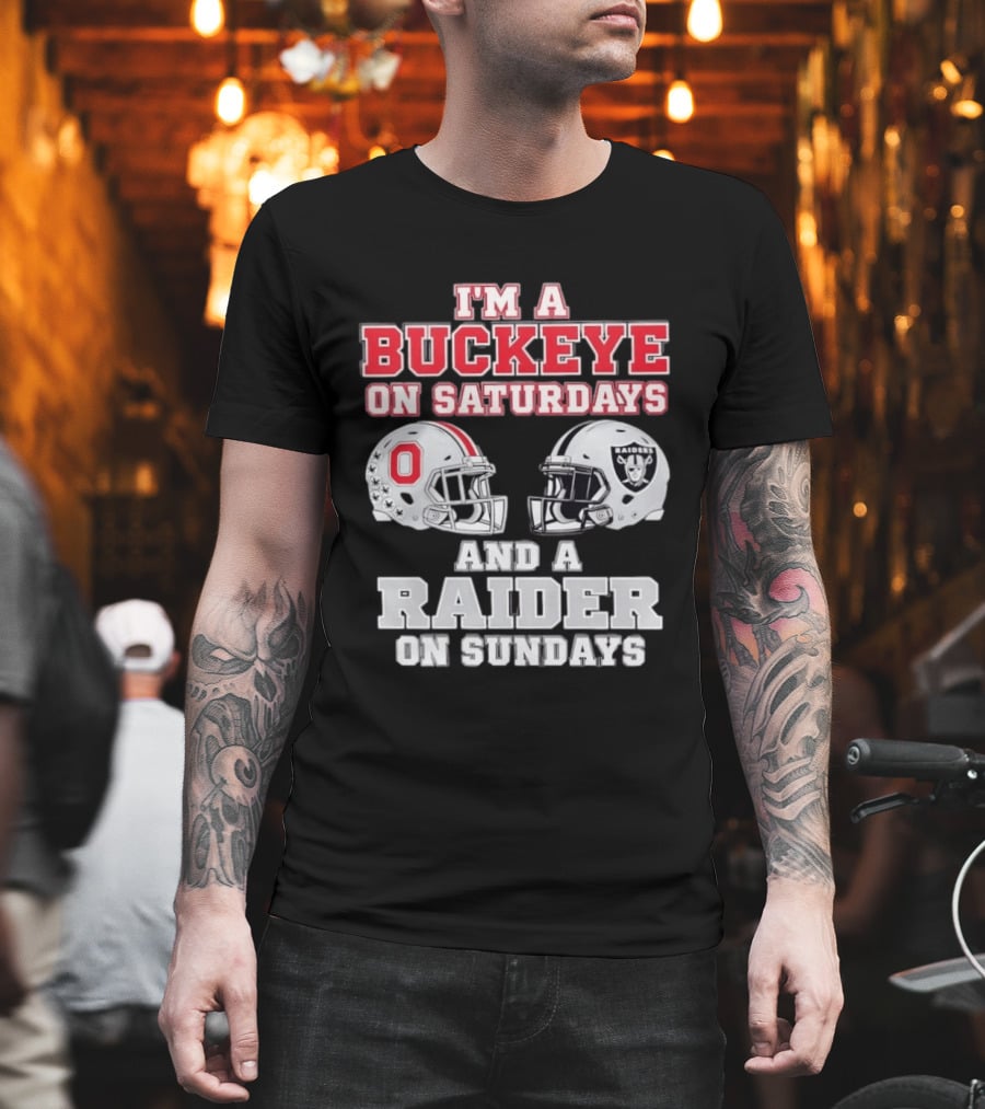 I'm A Buckeye On Saturdays And A Raider On Sundays Football Helmets T-Shirt