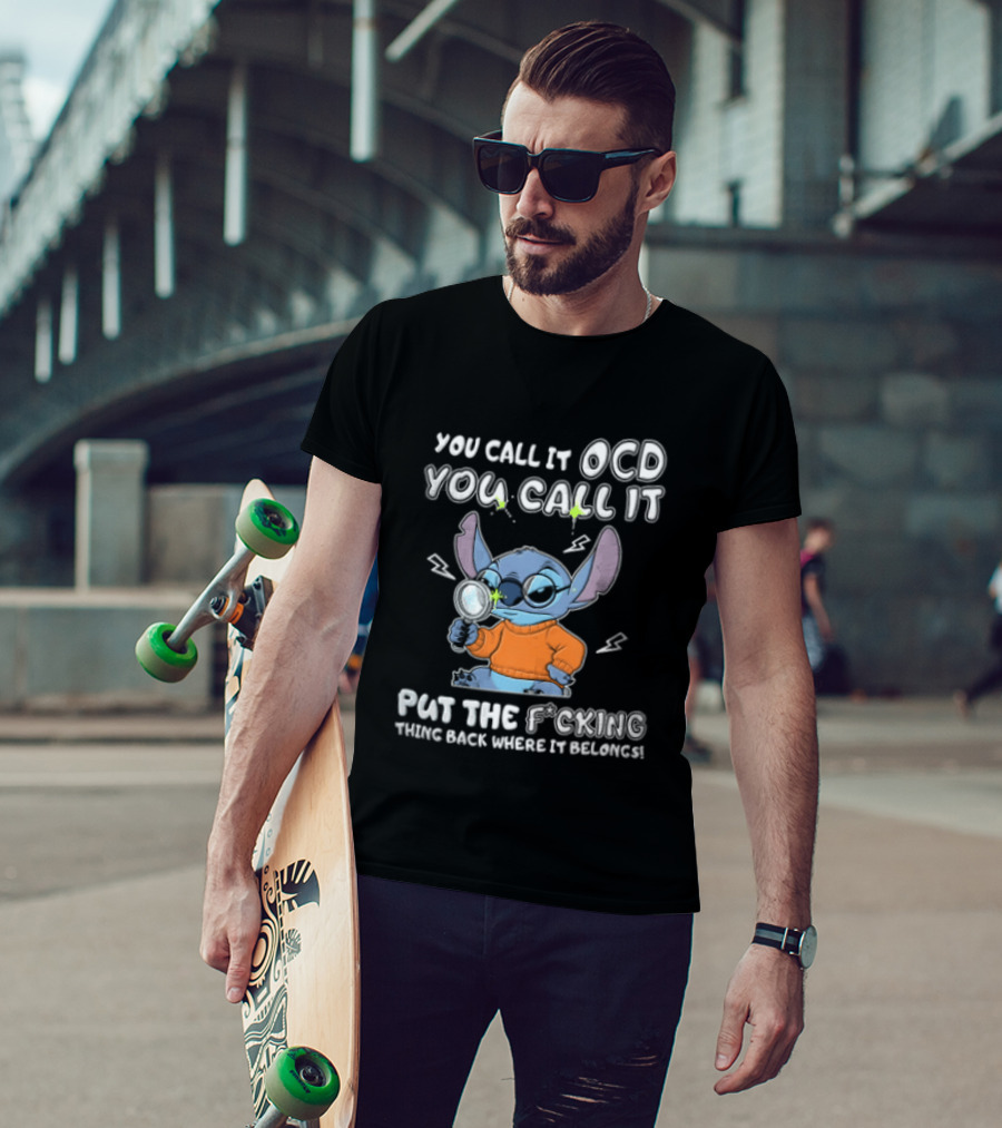 You Call It OCD I Call It Put The Fcking Thing Back Where It Belongs Cartoon Stitch Magnifying Glass T-Shirt