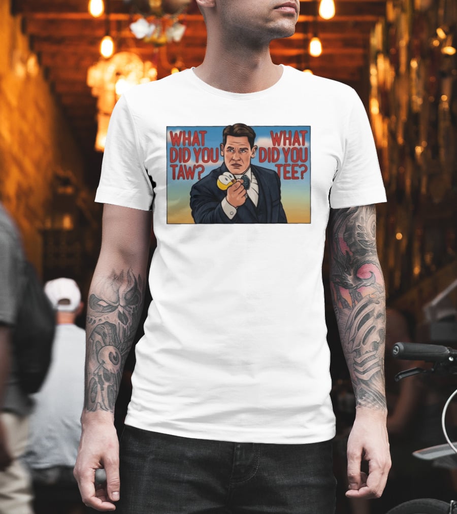 John Cena What Did You Taw What Did You Cartoon T-Shirt