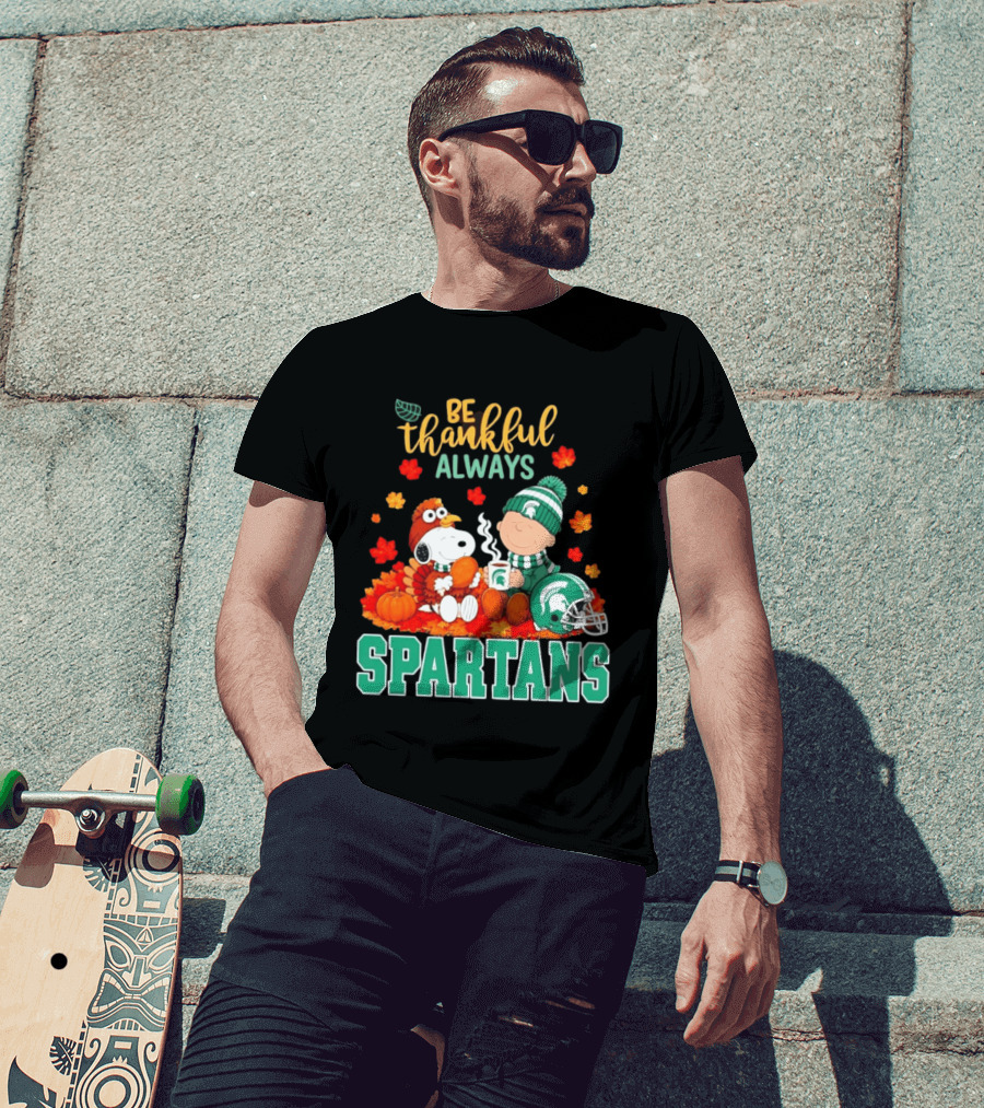 Be Thankful Always Snoopy And Charlie Brown With Michigan State Spartans T-Shirt