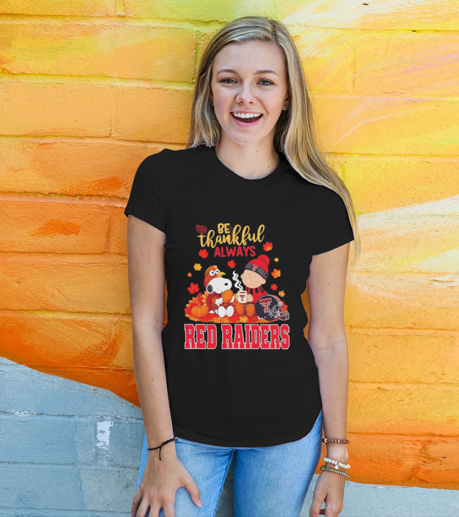 Be Thankful Always Snoopy And Charlie Brown Celebrate Fall With Texas Tech Red Raiders T-Shirt