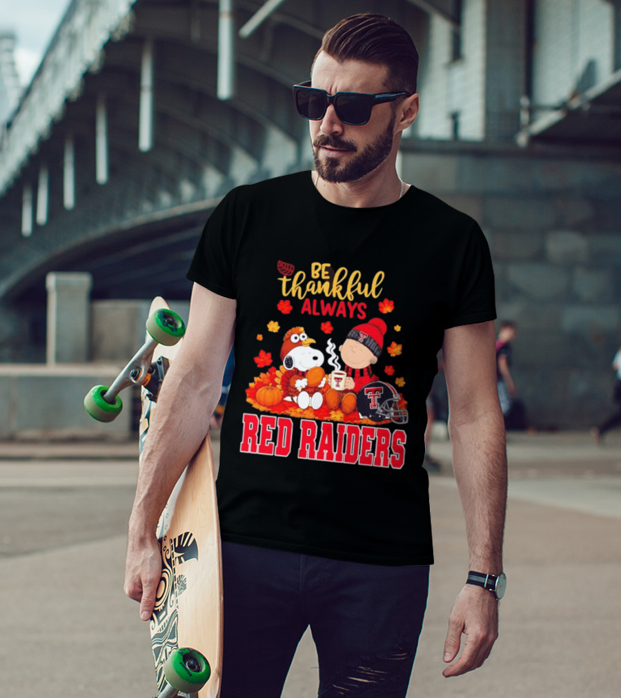Be Thankful Always Snoopy And Charlie Brown Celebrate Fall With Texas Tech Red Raiders T-Shirt