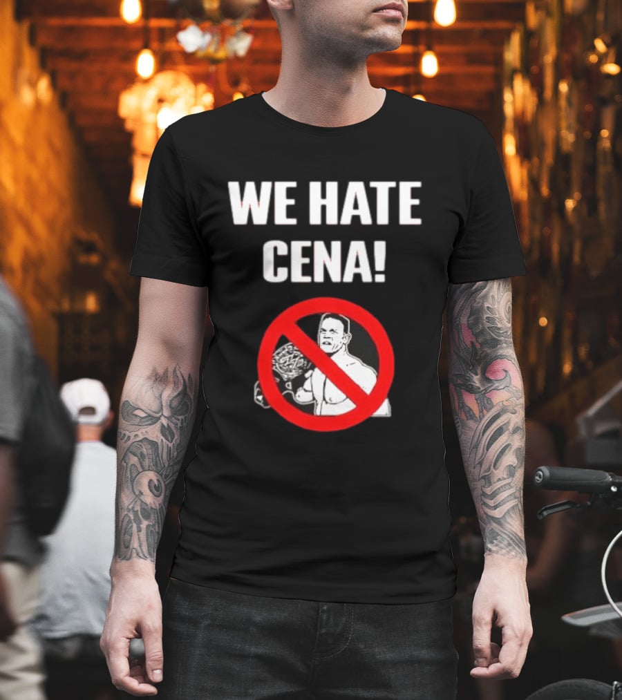 WE HATE CENA WWE With Prohibited Symbol And Championship Belt T-Shirt