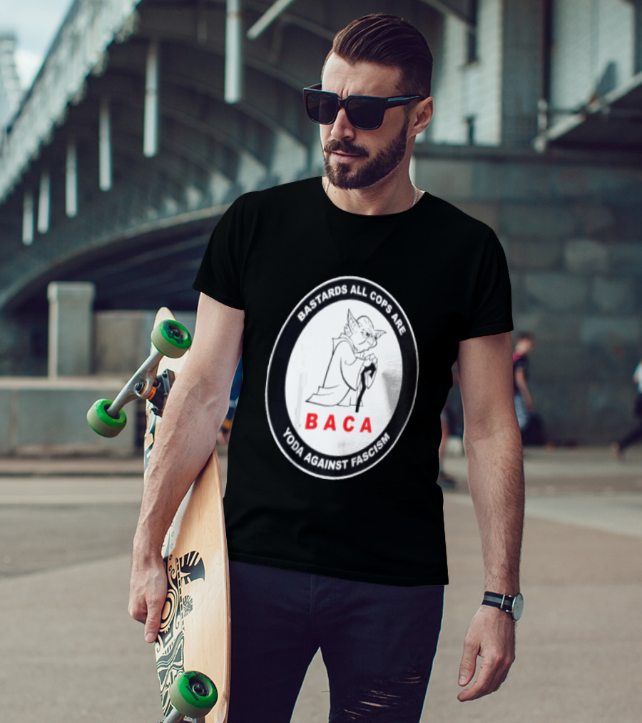 Bastards All Cops Are BACA Yoda Against Fascism T-Shirt