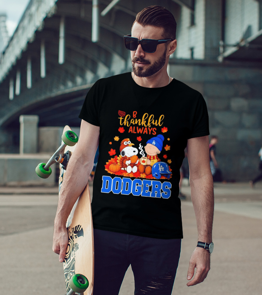 Be Thankful Always Snoopy And Charlie Brown With Dodgers Fan Gear T-Shirt