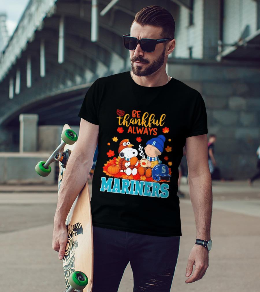 Be Thankful Always Snoopy Charlie Brown Seattle Mariners Fans Autumn T-Shirt
