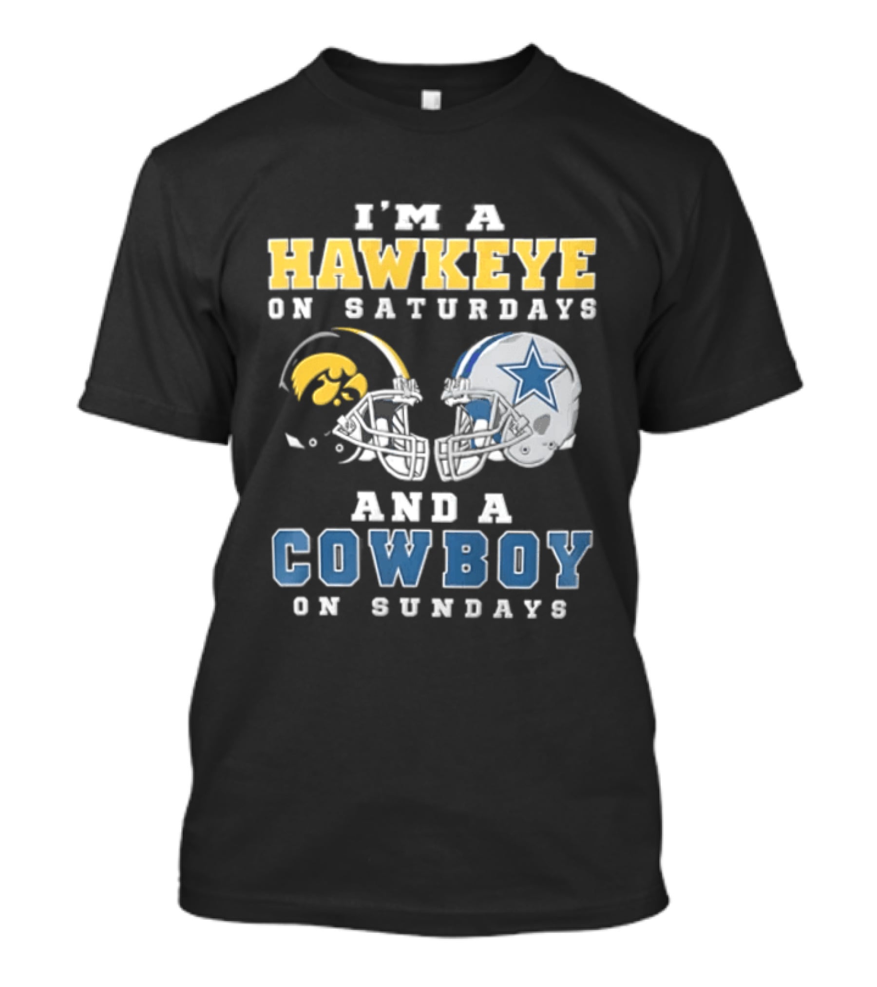 I'm A Hawkeye On Saturdays And A Cowboy On Sundays Football Helmets T-Shirt