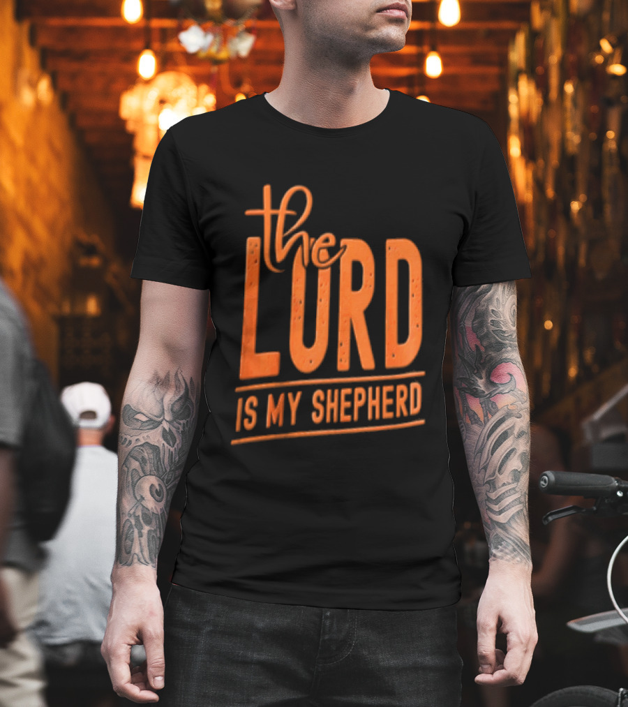 The Lord Is My Shepherd Faithful Christian T-Shirt