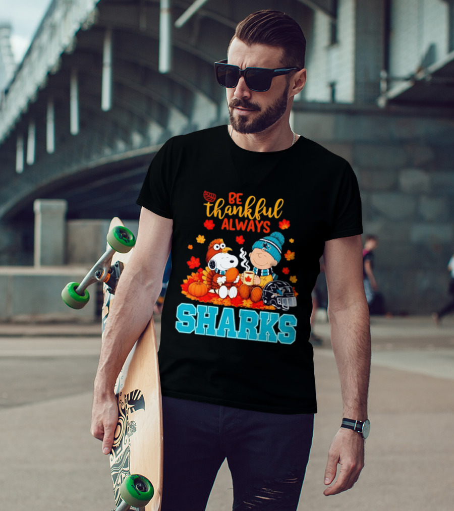 Be Thankful Always Snoopy Charlie Brown San Jose Sharks Fans Thanksgiving T-Shirt