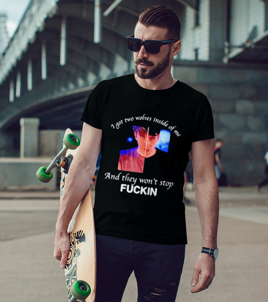 Danifil I Got Two Wolves Inside Of Me And They Won't Stop Fuckin T-Shirt