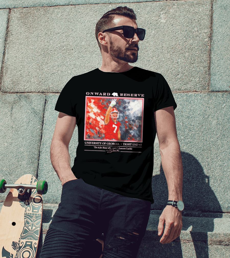 Onward Reserve University Of Georgia Lawson Luckie No 7 Tight End Do It For Those Who Can't T-Shirt