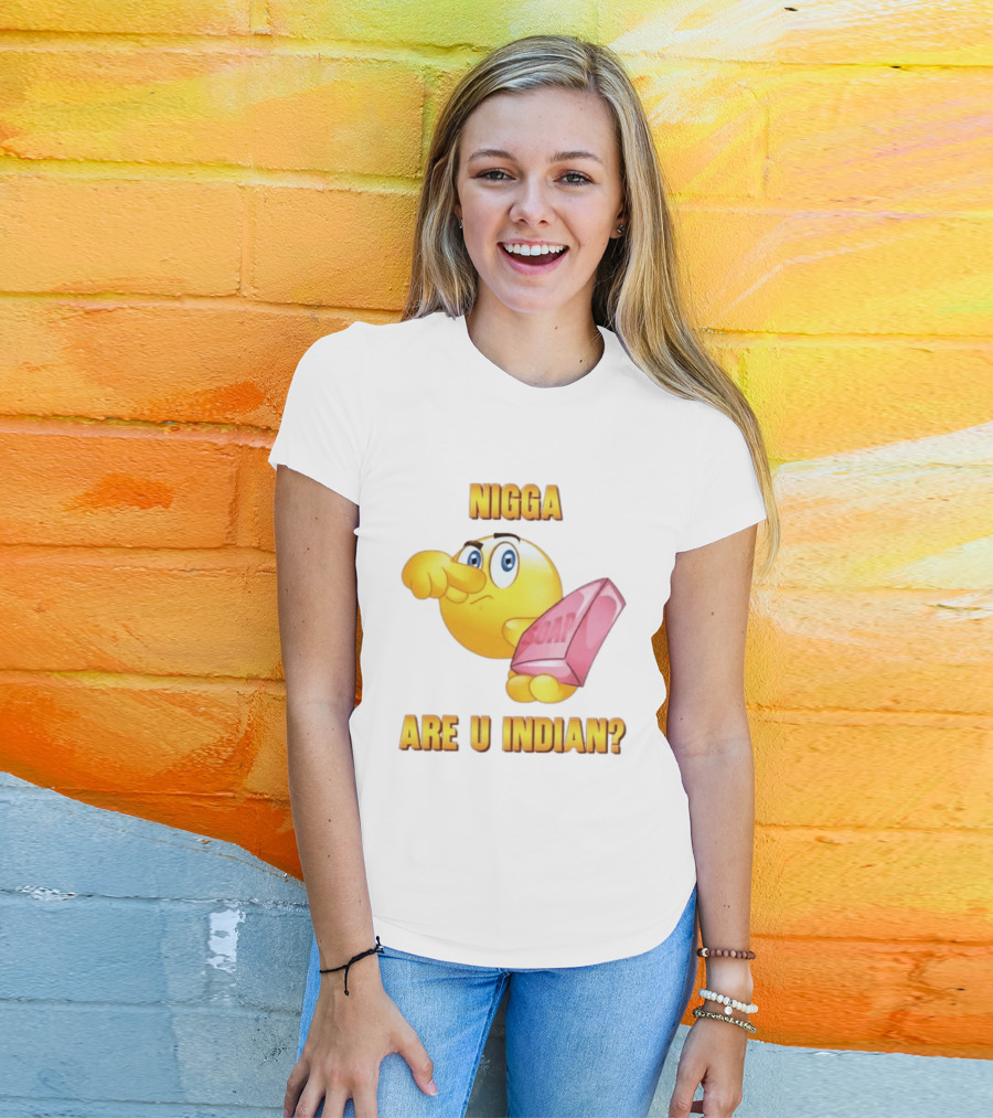 Nigga Are U Indian Soap Meme T-Shirt