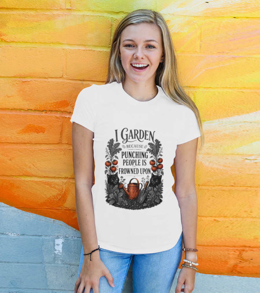 I Garden Because Punching People Is Frowned Upon Funny Gardener Tomatoes Watering Can T-Shirt