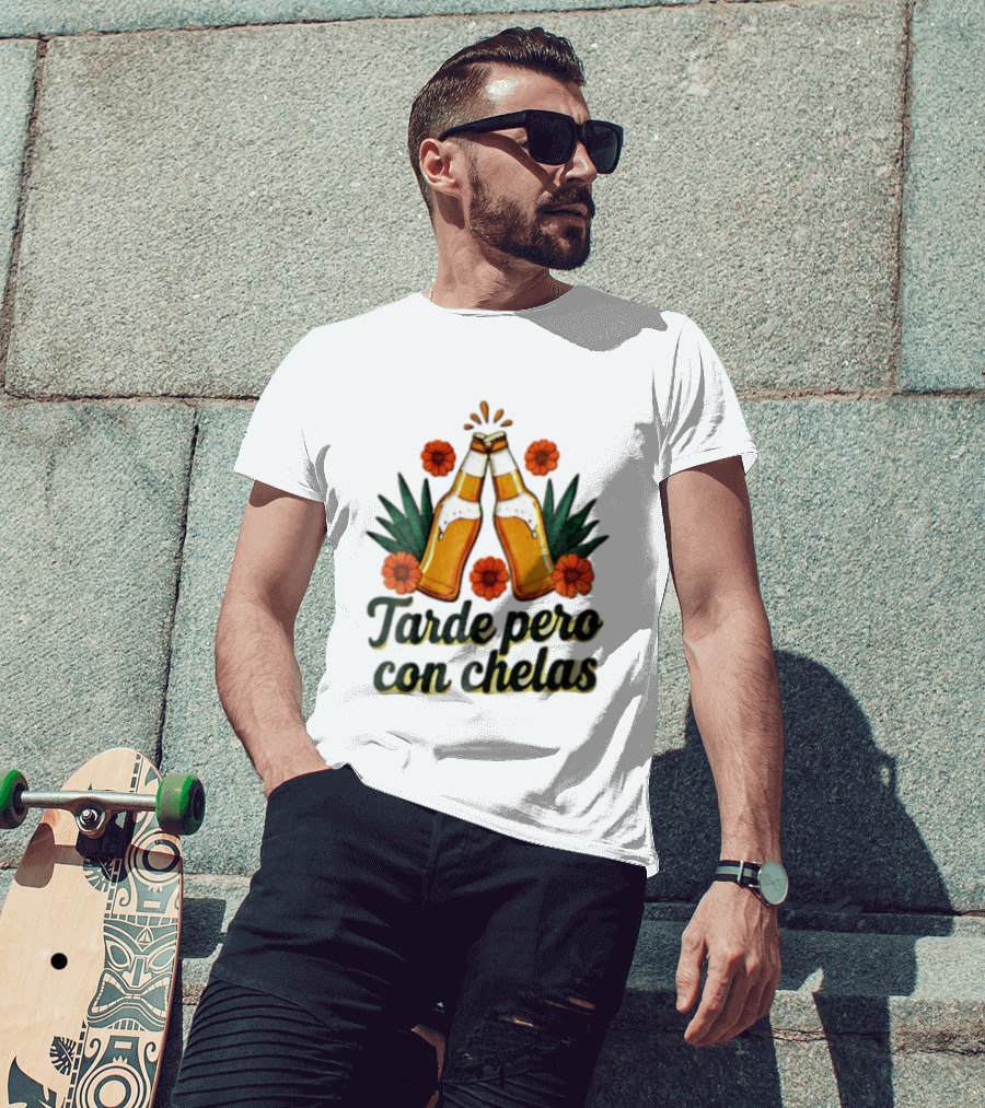 Tarde Pero Con Chelas Beer Bottles Cheering With Flowers And Agave T-Shirt