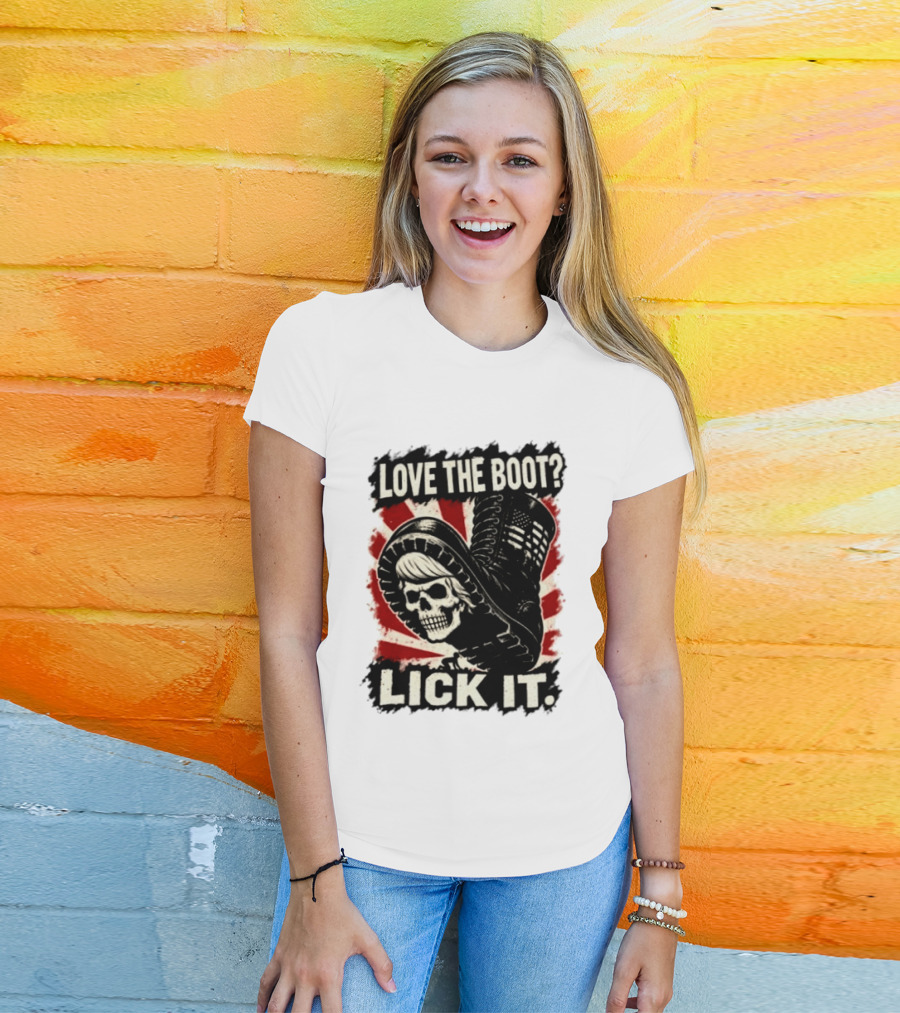 Love The Boot Lick It Skull And Combat Boot T-Shirt