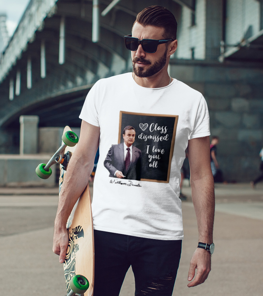 William Daniels Class Dismissed I Love You All Man In Suit Standing Before Blackboard T-Shirt
