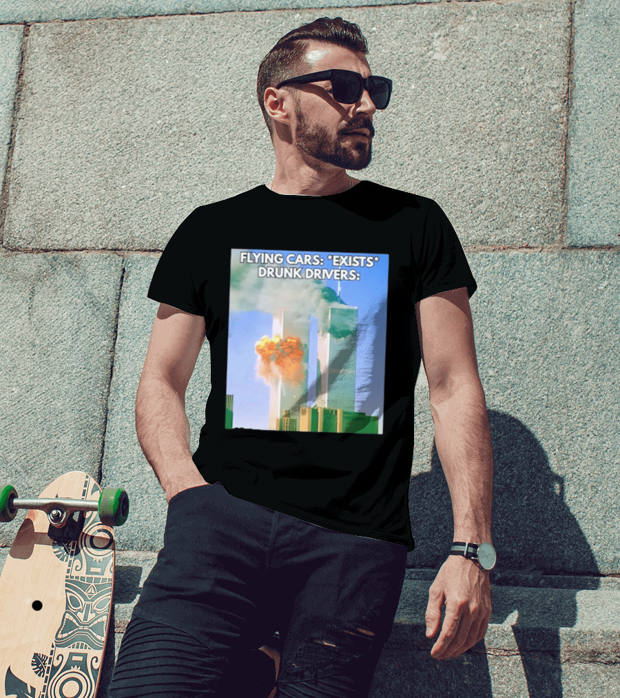 Flying Cars Exists Drunk Drivers T-Shirt