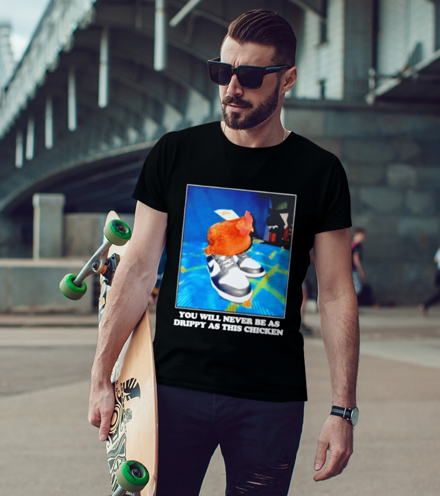 You Will Never Be As Drippy As This Chicken Wearing Nike Sneakers T-Shirt