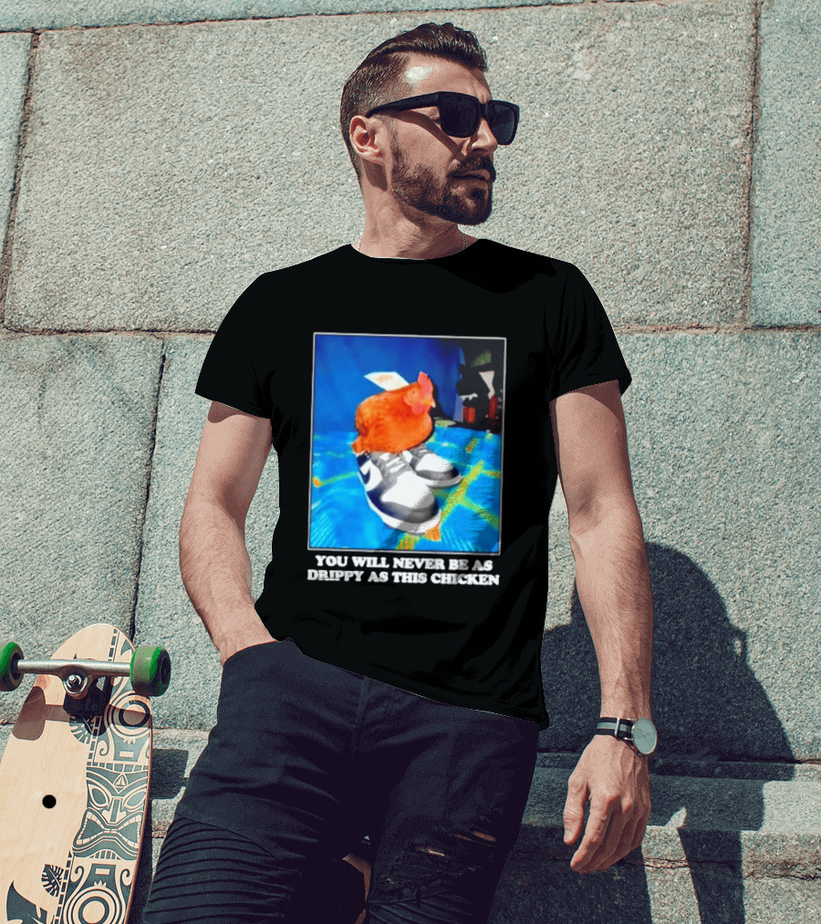 You Will Never Be As Drippy As This Chicken Wearing Nike Sneakers T-Shirt