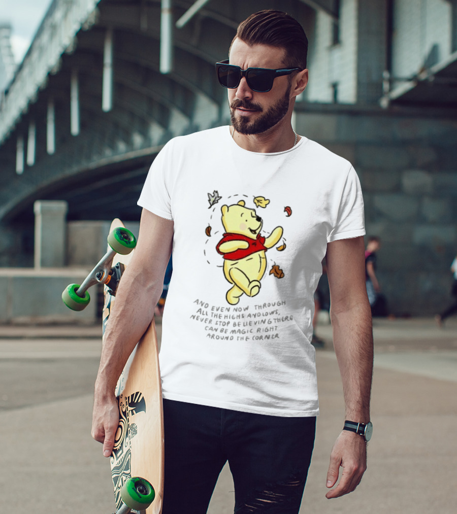 Winnie The Pooh Never Stop Believing Magic Right Around The Corner T-Shirt