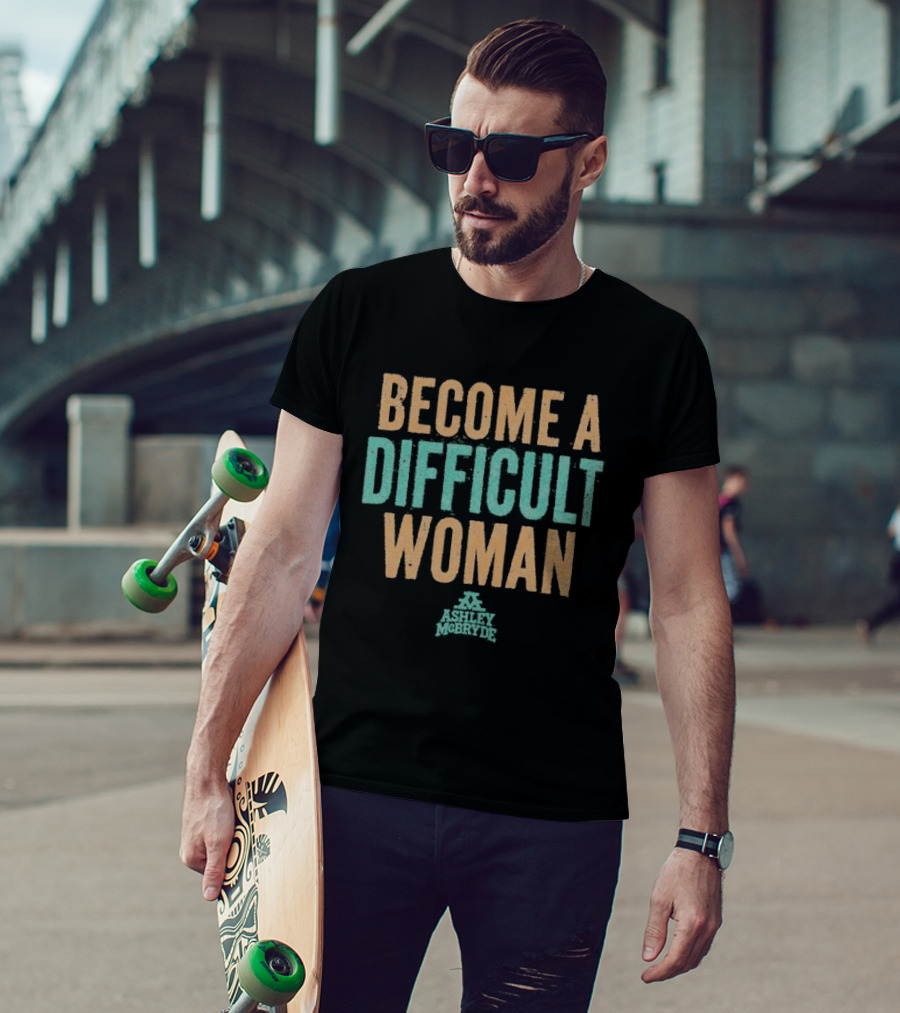 Become A Difficult Woman Ashley McBryde T-Shirt