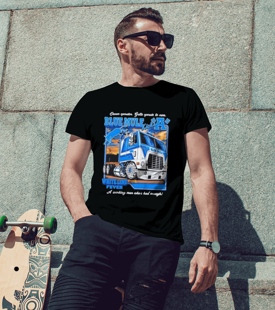 Owner Operator Pride Blue Mule Kicks A White Line Fever Tough Enough T-Shirt