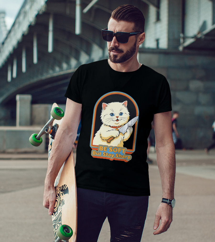 Cat Be Soft But Stay Sharp T-Shirt