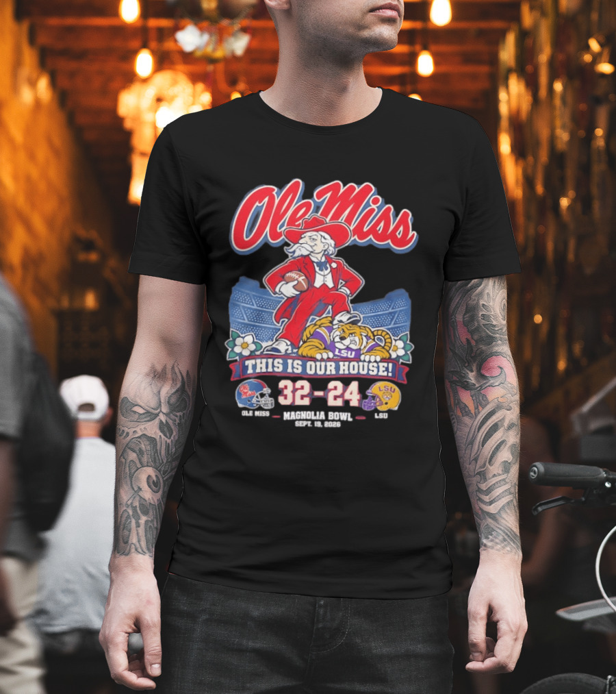Ole Miss Rebels This Is Our House Magnolia Bowl 32 24 Score LSU T-Shirt
