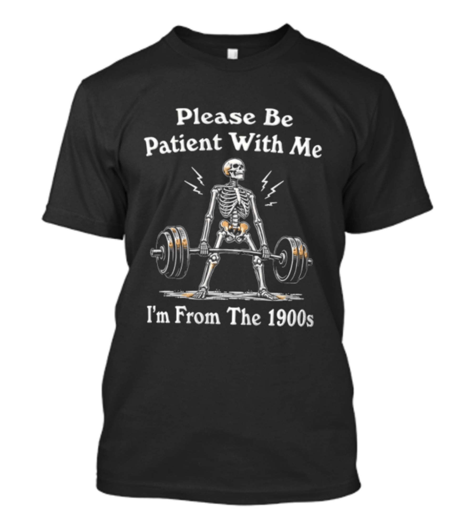 Please Be Patient With Me I'm From The 1900s Skeleton Lifting Barbell Lightning T-Shirt