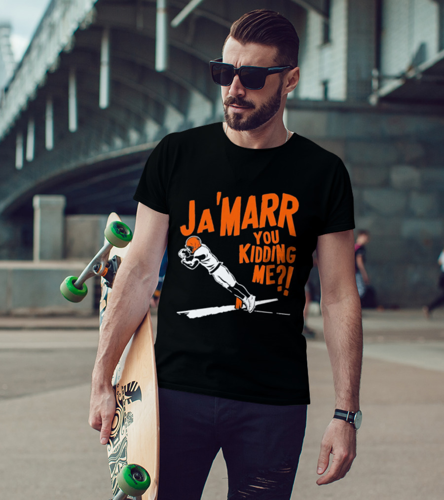 Ja'Marr You Kidding Me Cincinnati Bengals Catch T-Shirt