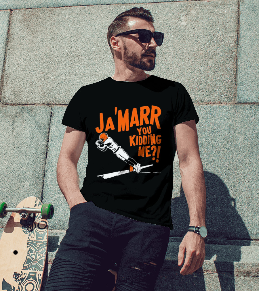 Ja'Marr You Kidding Me Cincinnati Bengals Catch T-Shirt