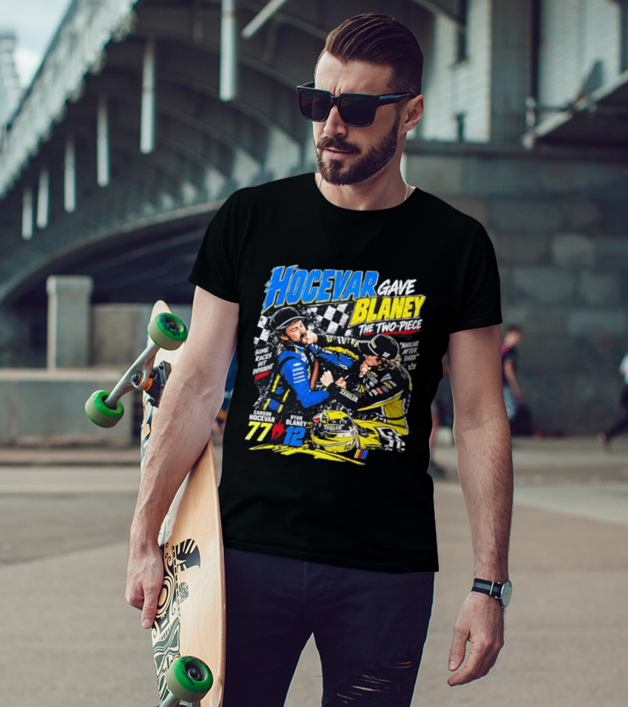 Hocevar Blaney The Two Piece NASCAR After Dark 77 12 T-Shirt