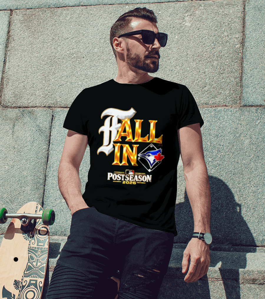 Fall In Toronto Blue Jays 2026 MLB Postseason T-Shirt