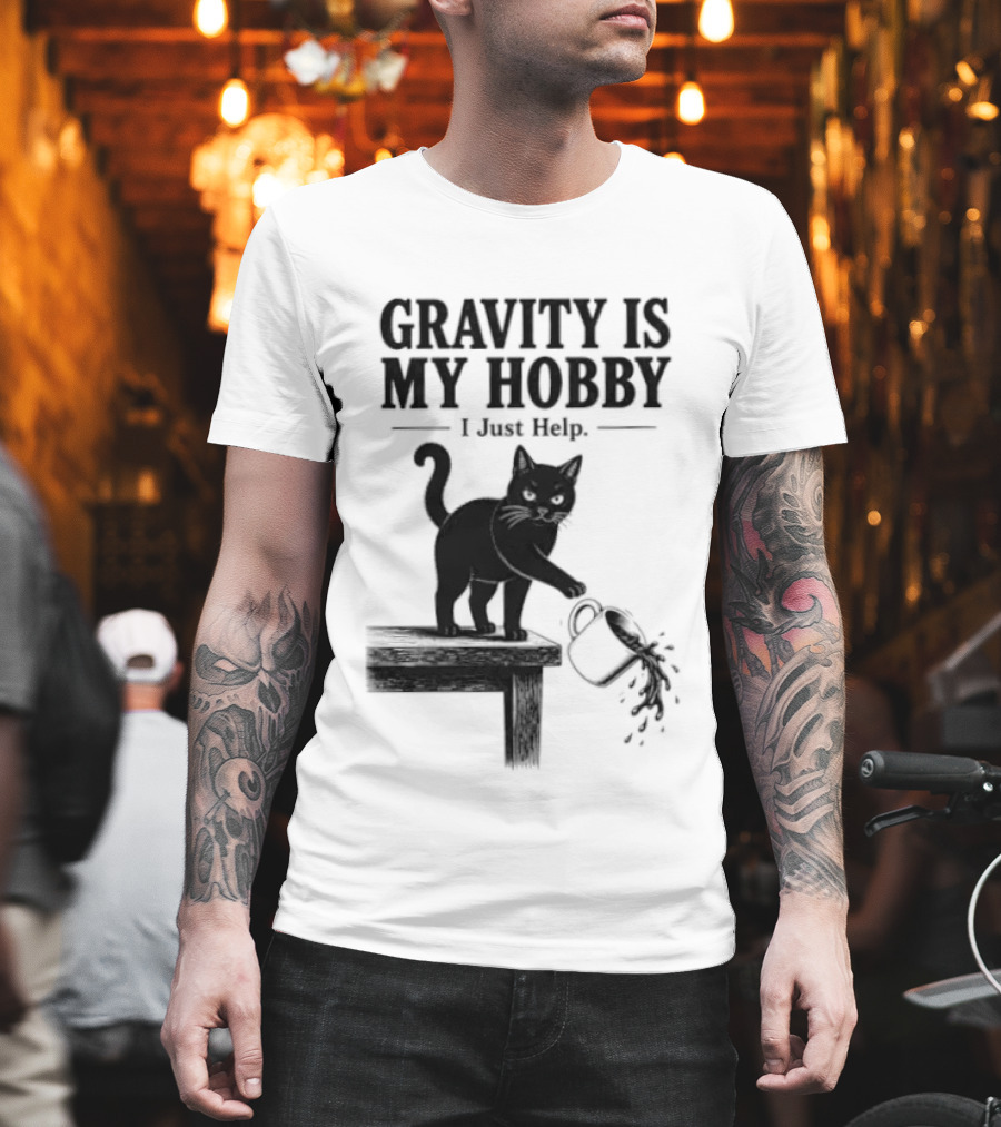 Gravity Is My Hobby Black Cat I Just Help T-Shirt