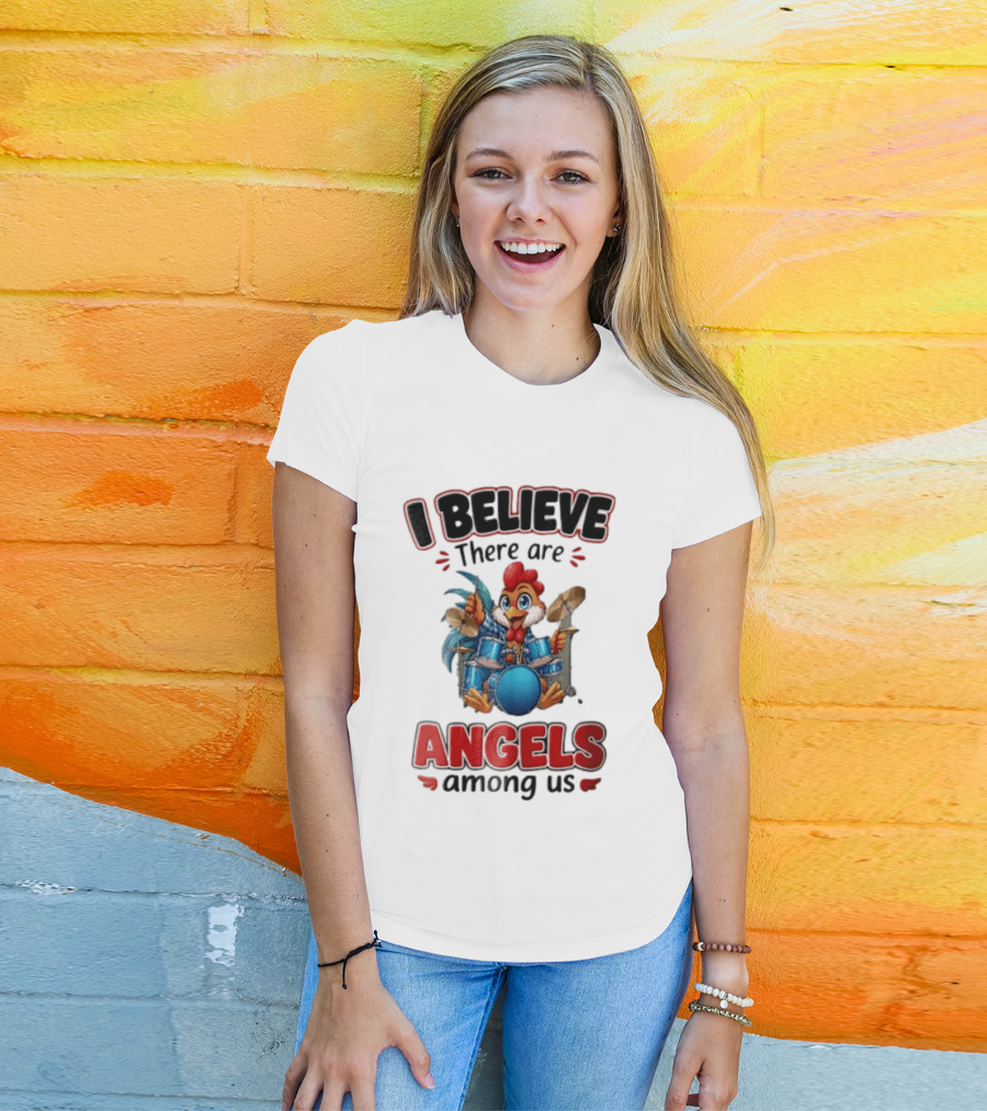 I Believe There Are Angels Among Us Rooster Playing Blue Drum Kit T-Shirt
